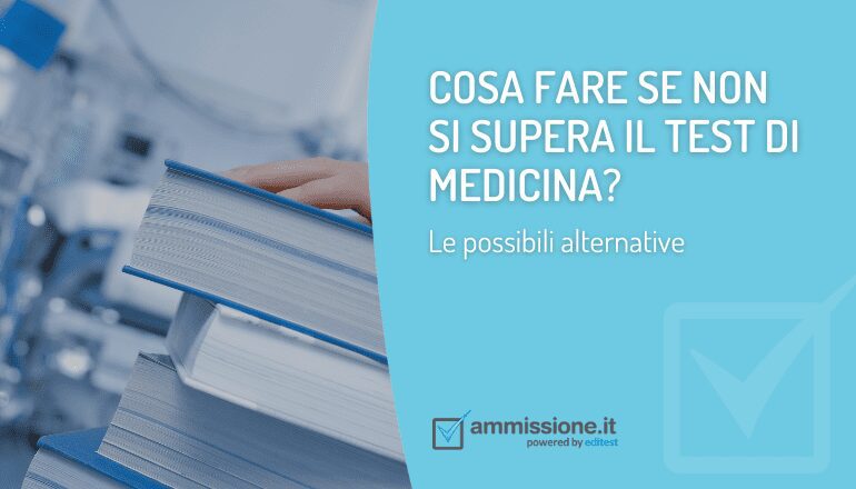 Alternative a Medicina: cosa fare se non si supera il test?