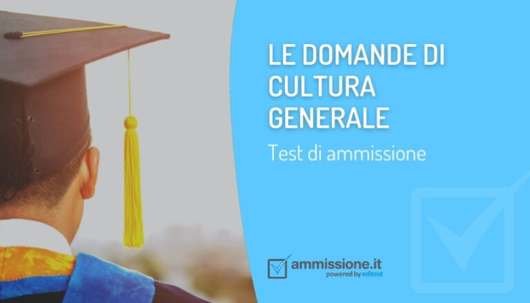 Domande Cultura Generale nei test di ammissione