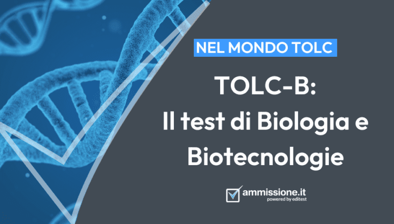 TOLC-B Biologia e Biotecnologie: cos'è e come prepararsi