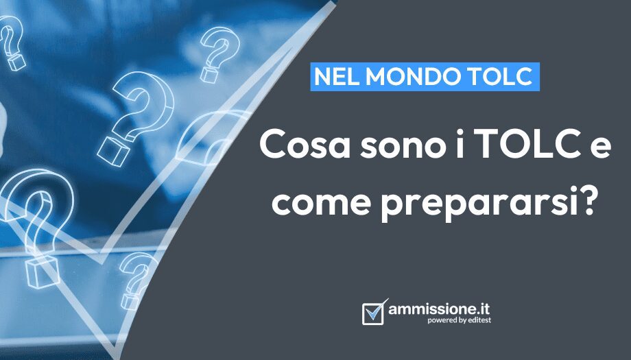 TOLC: cosa sono e come prepararsi