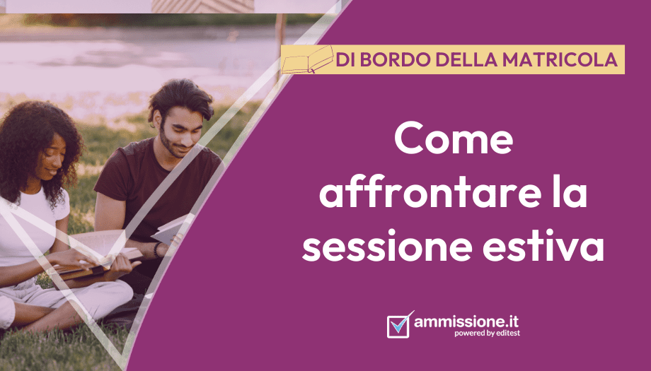 Come affrontare la sessione estiva