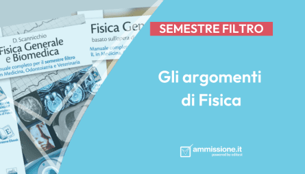 Argomenti di Fisica del Semestre Filtro di Medicina: quali sono e come approcciare lo studio Argomenti Fisica Semestre Filtro